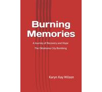 Burning Memories: A Journey of Recovery and Hope, The Oklahoma City Bombing