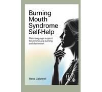 Burning Mouth Syndrome Self-Help: Plain-language support for chronic oral burning and discomfort