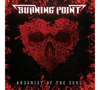 Burning Point Arsonist of the Soul (CD) Album