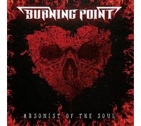 Burning Point Arsonist of the Soul (CD) Album