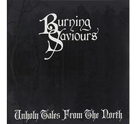 BURNING SAVIOURS - UNHOLY TALES FROM THE..