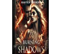 Burning Shadows: A Seductive Gothic Love Story of Paranormal Desire and Darkness
