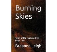 Burning Skies: Tales of the rainbow tree book Two