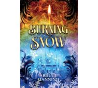 Burning Snow: A Retelling of The Little Match Girl and The Snow Queen