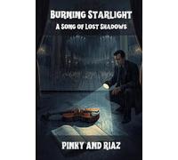 Burning Starlight: A Song of Lost Shadows