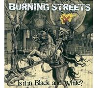 Burning Streets - Is It in Black and White?