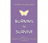 Burning to Survive: Poems on a Journey Back to Self Through Solitude, Liberation, and Letting Go