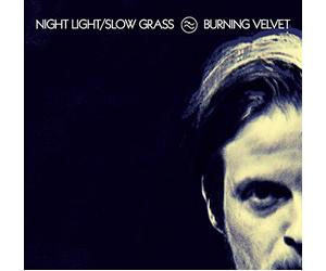 Burning Velvet - Night Long-Slow Grass (Double-Vinyl)