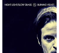 Burning Velvet - Night Long-Slow Grass (Double-Vinyl) [Import allemand]