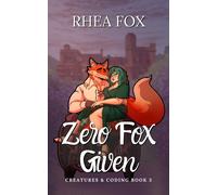 Burningstar Art Rhea Fo Zero Fox Given: A Creatures & Coding Novel: (Tascabile)