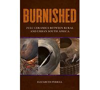 Burnished: Zulu Ceramics Between Rural and Urban South Africa