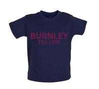 Burnley fino A I Die - T-Shirt / Body - Turf Moor Clarets Calcio Squadra