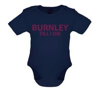 Burnley fino A I Die - T-Shirt / Body - Turf Moor Clarets Calcio Squadra