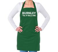 Burnley Til It Ferma Me - Unisex Adulti Grembiule - Until Love Squadra Calcio