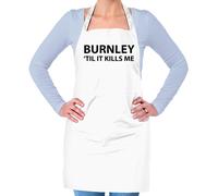 Burnley Til It Ferma Me - Unisex Adulti Grembiule - Until Love Squadra Calcio