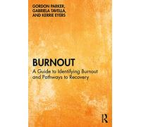 Burnout: A Guide to Identifying Burnout and Pathways to Recovery