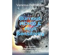 Burnout, ADHD & High Sensitivity: Test Yourself: How Neurodivergent People Overcome Stress and Exhaustion
