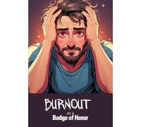 Burnout as a Badge of Honor: Funny gift - Notebook | Book with empty lined pages | 6" x 9" (15.24 x 22.86 cm) Part of Collection named "Unreal Self-Help" | 200 pages, Perfect gag gift