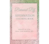 Burnout BFF Affirmation Coloring Book for Black Women: Empowering Affirmations & Mindfulness Coloring Designs for Women Healing from Burnout | Created by an LCSW
