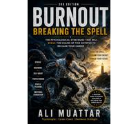 Burnout: Breaking The Spell (The Psychological Strategies That Will Break the Chains of This Octopus to Reclaim Your Career): 16
