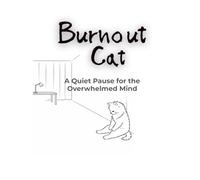 Burnout Cat: A Quiet Pause for the Overwhelmed Mind