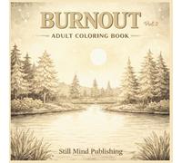 Burnout Coloring Book for Adults Vol. 2: Calming Floral Designs for Stress Relief & Gentle Reset
