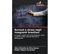 Burnout e stress negli insegnanti brasiliani: Uno studio condotto nelle scuole elementari, medie e superiori e nelle università della città di Manhuaçu-MG