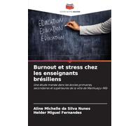 Burnout et stress chez les enseignants brésiliens: Une étude menée dans les écoles primaires, secondaires et supérieures de la ville de Manhuaçu-MG