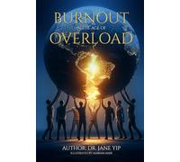 Burnout in the Age of Overload: In Support of the Workforce
