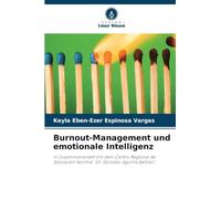 Burnout-Management und emotionale Intelligenz: in Zusammenarbeit mit dem Centro Regional de Educación Normal "Dr. Gonzalo Aguirre Beltran".