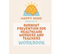 Burnout Prevention for Healthcare Workers & Teachers Workbook: A Practical Guide to Managing Stress, Setting Boundaries, and Reclaiming Your Energy Without Guilt