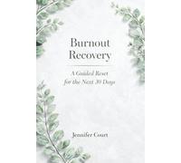 Burnout Recovery: A Guided Reset for the Next 30 Days (Eucalyptus Edition)