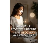 Burnout Recovery Blueprint: How to Rebuild Your Mental Health