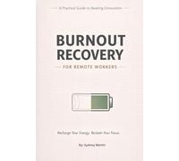 Burnout recovery for remote workers: Recharge your energy, Reclaim your focus