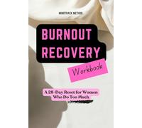 Burnout Recovery Journal: A 28-Day Reset for Women Who Do Too Much