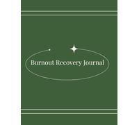 Burnout Recovery Journal: A 30-Day Guide for Stress Relief and Self-Care