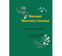 Burnout Recovery Journal: A Gentle Reset Workbook for Women Who Feel Emotionally Exhausted