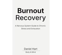Burnout Recovery: Why Rest Isn't Enough and How Chronic Stress Dysregulates the Nervous System
