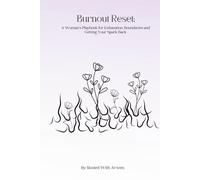Burnout Reset: A Woman's Playbook for Exhaustion, Boundaries & Getting Your Spark Back
