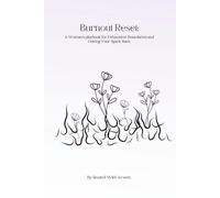 Burnout Reset: A Woman's Playbook for Exhaustion, Boundaries & Getting Your Spark Back