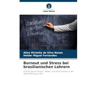 Burnout und Stress bei brasilianischen Lehrern: Eine Studie an Grund-, Mittel- und Hochschulen in der Stadt Manhuaçu-MG