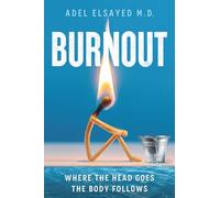 Burnout: Where the Head Goes, the Body Follows