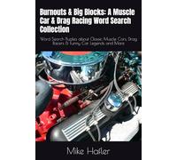 Burnouts & Big Blocks: A Muscle Car & Drag Racing Word Search Collection: Word Search Puzzles about Classic Muscle Cars, Drag Racers & Funny Car ... Gift for Vacations, Holidays and Relaxation