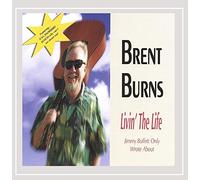 Burns, Brent - Livin' The Life (Jimmy Buffett Only Wrote About)