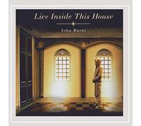 Burns, John - Live Inside This House