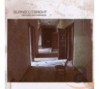 Burns Out Bright - Distance and Darkness
