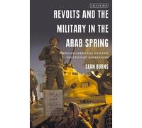 Burns, Sean Revolts And The Military In The Arab Spring: Popular Upri Book NUOVO