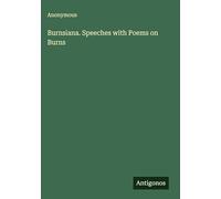 Burnsiana. Speeches with Poems on Burns