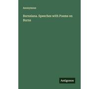 Burnsiana. Speeches with Poems on Burns