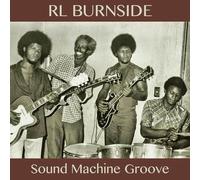 Burnside, R.L. - Sound Machine Groove